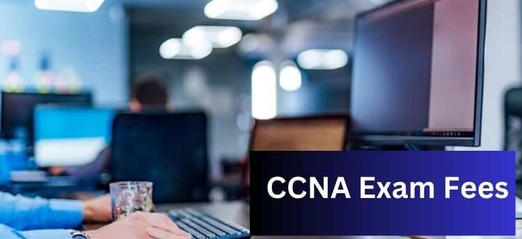 CCNA Exam Fees and Expenses Breakdown